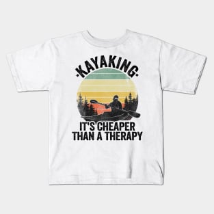 Kayaking It's Cheaper Than A Therapy Funny Kayak Gift Kids T-Shirt